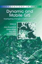 Dynamic and Mobile GIS: Investigating Changes in Space and Time