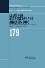 Electron Microscopy and Analysis 2003: Proceedings of the Institute of Physics Electron Microscopy and Analysis Group Conference, 3-5 September 2003