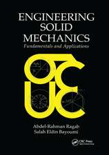 Engineering Solid Mechanics: Fundamentals and Applications