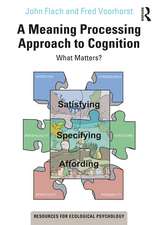 A Meaning Processing Approach to Cognition: What Matters?