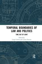 Temporal Boundaries of Law and Politics: Time Out of Joint