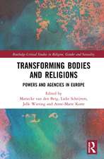 Transforming Bodies and Religions: Powers and Agencies in Europe