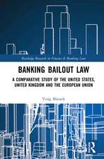 Banking Bailout Law: A Comparative Study of the United States, United Kingdom and the European Union