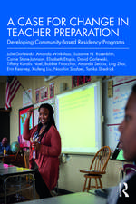 A Case for Change in Teacher Preparation: Developing Community-Based Residency Programs