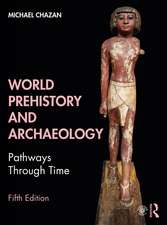 World Prehistory and Archaeology: Pathways Through Time