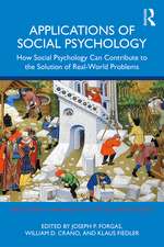 Applications of Social Psychology: How Social Psychology Can Contribute to the Solution of Real-World Problems