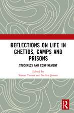 Reflections on Life in Ghettos, Camps and Prisons: Stuckness and Confinement