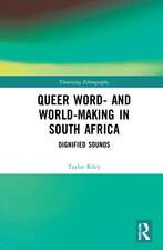 Queer Word- and World-Making in South Africa: Dignified Sounds