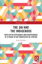 The Dai and the Indigenous: Notes on the Appearance and Disappearance of a Figure in the Therapeutics of a Nation