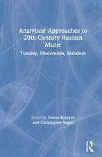 Analytical Approaches to 20th-Century Russian Music: Tonality, Modernism, Serialism