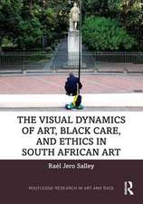 The Visual Dynamics of Art, Black Care and Ethics in South African Art