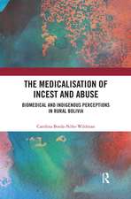 The Medicalisation of Incest and Abuse: Biomedical and Indigenous Perceptions in Rural Bolivia