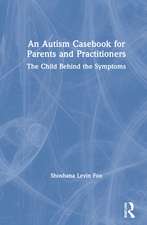 An Autism Casebook for Parents and Practitioners: The Child Behind the Symptoms