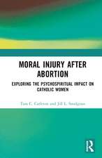 Moral Injury After Abortion: Exploring the Psychospiritual Impact on Catholic Women