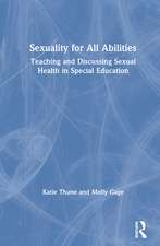 Sexuality for All Abilities: Teaching and Discussing Sexual Health in Special Education