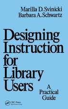 Designing Instruction for Library Users: A Practical Guide