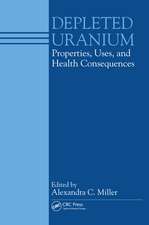 Depleted Uranium: Properties, Uses, and Health Consequences