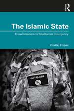 The Islamic State: From Terrorism to Totalitarian Insurgency