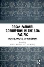 Organizational Corruption in the Asia Pacific: Insights, Analysis and Management