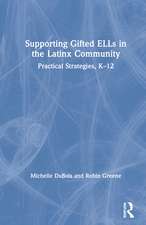 Supporting Gifted ELLs in the Latinx Community: Practical Strategies, K-12