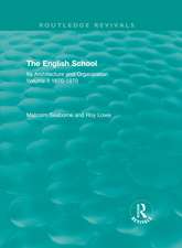 The English School: Its Architecture and Organization, Volume II 1870-1970