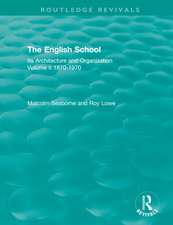 The English School: Its Architecture and Organization, Volume II 1870-1970