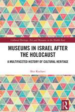 Museums in Israel after the Holocaust: A Multifaceted History of Cultural Heritage