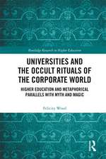 Universities and the Occult Rituals of the Corporate World: Higher Education and Metaphorical Parallels with Myth and Magic