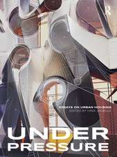 Under Pressure: Essays on Urban Housing