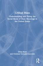 Critical Mass: Understanding and Fixing the Social Roots of Mass Shootings in the United States