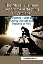 The Moral Distress Syndrome Affecting Physicians: How Current Healthcare is Putting Doctors and Patients at Risk