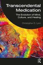 Transcendental Medication: The Evolution of Mind, Culture, and Healing