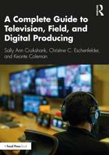 A Complete Guide to Television, Field, and Digital Producing