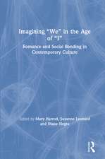 Imagining "We" in the Age of "I": Romance and Social Bonding in Contemporary Culture