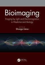 Bioimaging: Imaging by Light and Electromagnetics in Medicine and Biology