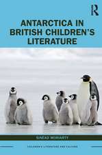 Antarctica in British Children’s Literature