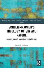 Schleiermacher’s Theology of Sin and Nature: Agency, Value, and Modern Theology