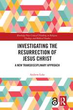 Investigating the Resurrection of Jesus Christ: A New Transdisciplinary Approach