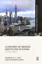 A History of Design Institutes in China: From Mao to Market