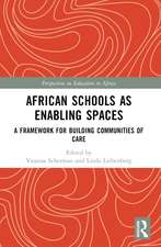 African Schools as Enabling Spaces: A Framework for Building Communities of Care