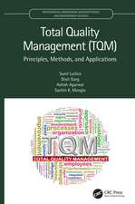 Total Quality Management (TQM): Principles, Methods, and Applications