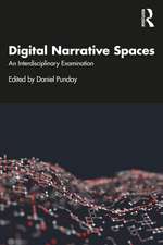 Digital Narrative Spaces: An Interdisciplinary Examination