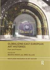 Globalizing East European Art Histories: Past and Present