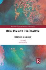 Idealism and Pragmatism: Traditions in Dialogue