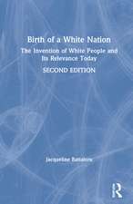 Birth of a White Nation: The Invention of White People and Its Relevance Today