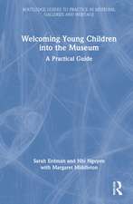 Welcoming Young Children into the Museum: A Practical Guide