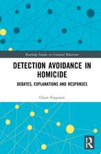 Detection Avoidance in Homicide: Debates, Explanations and Responses