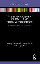 Talent Management in Small and Medium Enterprises: Context, Practices and Outcomes