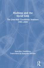 Madness and the Social Link: The Jean-Max Gaudillière Seminars 1985 – 2000