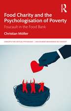 Food Charity and the Psychologisation of Poverty: Foucault in the Food Bank